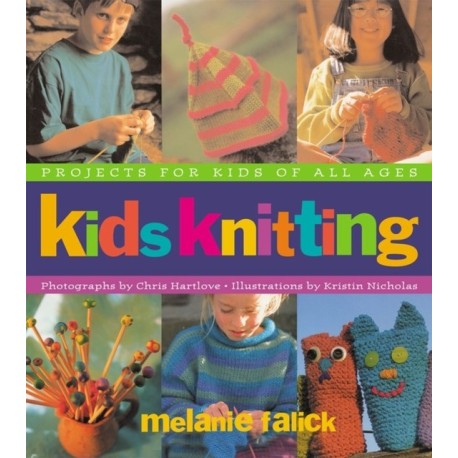 Kids Knitting: Projects for Kids of all Ages