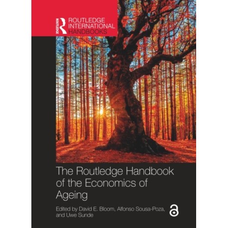 The Routledge Handbook of the Economics of Ageing