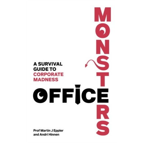 Office Monsters:  A survival guide to corporate madness