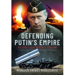Defending Putin's Empire: Russia's Air Defence System