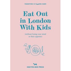 Eat Out in London with Kids: without losing your mind or their appetite