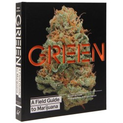 Green: A Field Guide to Marijuana: A Field Guide to Marijuana