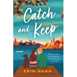Catch and Keep: A Novel