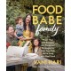 Food Babe Family: More Than 100 Recipes and Foolproof Strategies to Help Your Kids Fall in Love with Real Food