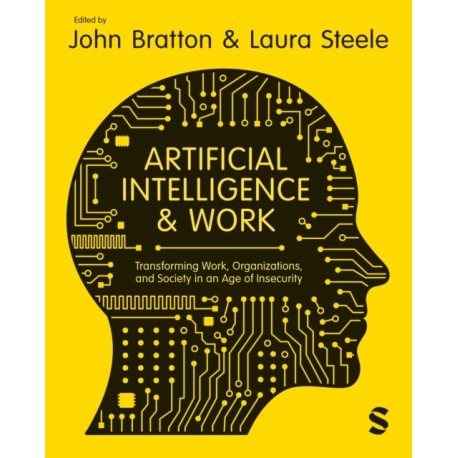 Artificial Intelligence and Work: Transforming Work, Organizations, and Society in an Age of Insecurity