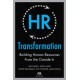 HR Transformation: Building Human Resources From the Outside In
