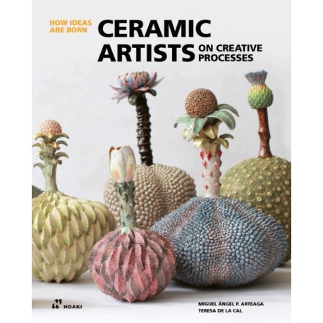Ceramic Artists on Creative Processes: (How Ideas Are Born)