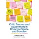 Child Trauma and Attachment in Common Sense and Doodles – Second Edition: A Practical Guide
