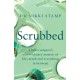 Scrubbed: A heart surgeon's extraordinary memoir of life, death and everything in between