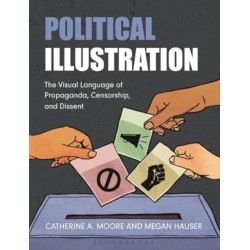 Political Illustration: The Visual Language of Propaganda, Censorship, and Dissent