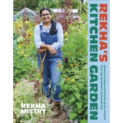 Rekha's Kitchen Garden: Seasonal Produce and Home-Grown Wisdom from One Gardener's Allotment Year