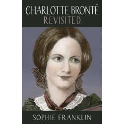 Charlotte Bronte Revisited: A view from the 21st century