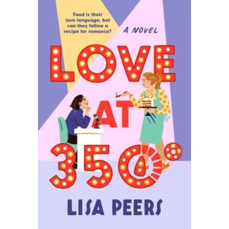 Love at 350°: A Novel