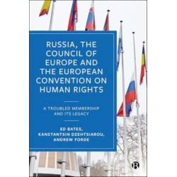 Russia, the Council of Europe and the European Convention on Human Rights: A Troubled Membership and Its Legacy