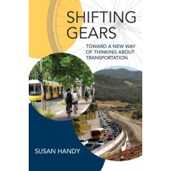 Shifting Gears: Toward a New Way of Thinking about Transportation