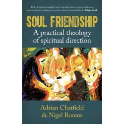 Soul Friendship: A practical theology of spiritual direction