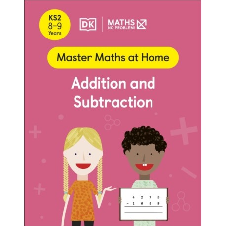 Maths — No Problem! Addition and Subtraction, Ages 8-9 (Key Stage 2)