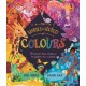 The Stories and Secrets of Colours: Discover how colours brighten our world