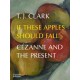 If These Apples Should Fall: Cezanne and the Present
