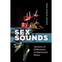 Sex Sounds: Vectors of Difference in Electronic Music