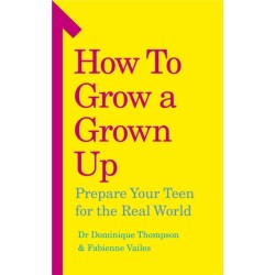 How to Grow a Grown Up: Prepare your teen for the real world