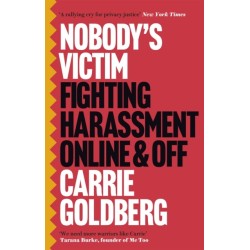 Nobody's Victim: Fighting Psychos, Stalkers, Pervs and Trolls