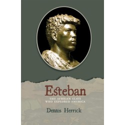 Esteban: The African Slave Who Explored America