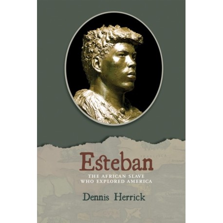 Esteban: The African Slave Who Explored America