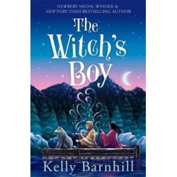 The Witch's Boy: From the author of The Girl Who Drank the Moon
