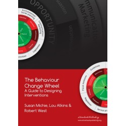 The Behaviour Change Wheel: A Guide To Designing Interventions