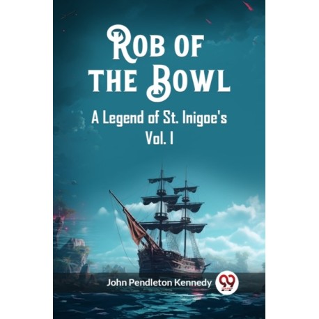 Rob of the BowlA Legend of St. Inigoe's Vol. I (Edition2023)