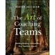 The Art of Coaching Teams: Building Resilient Communities that Transform Schools