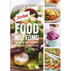 SlimFast Food Not FOMO: 70 Easy & tasty recipes, 600 calories or less.