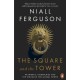 The Square and the Tower: Networks, Hierarchies and the Struggle for Global Power