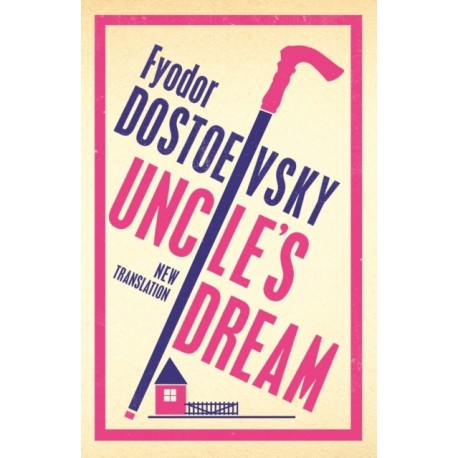 Uncle's Dream: New Translation: Newly Translated and Annotated