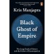 Black Ghost of Empire: The Long Death of Slavery and the Failure of Emancipation