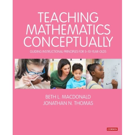 Teaching Mathematics Conceptually: Guiding Instructional Principles for 5-10 year olds