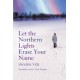 Let the Northern Lights Erase Your Name