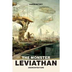 The Monster Leviathan: Anarchitecture