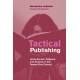 Tactical Publishing: Using Senses, Software, and Archives in the Twenty-First Century