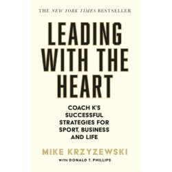 Leading with the Heart: Coach K's Successful Strategies for Sport, Business and Life