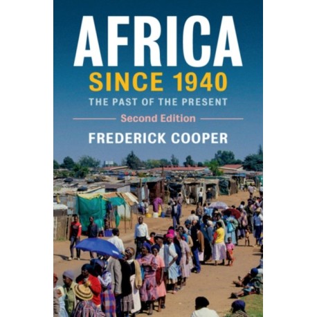 Africa since 1940: The Past of the Present