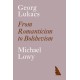 Georg Lukacs: From Romanticism to Bolshevism