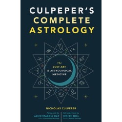Culpeper's Complete Astrology: The Lost Art of Astrological Medicine