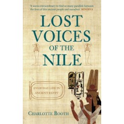 Lost Voices of the Nile: Everyday Life in Ancient Egypt