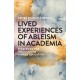 Lived Experiences of Ableism in Academia: Strategies for Inclusion in Higher Education