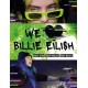 We Love Billie Eilish: Her Life - Her Music - Her Story