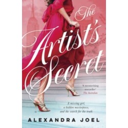 The Artist's Secret: The new gripping historical novel with a shocking secret from the bestselling author of The Paris Model and The Royal Correspo: The new gripping historical novel with a shocking secret from the bestselling author of The Paris Model an