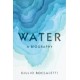 Water: A Biography