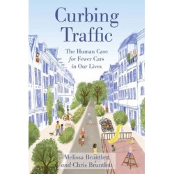 Curbing Traffic: The Human Case for Fewer Cars in Our Lives